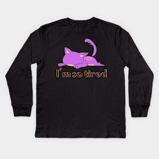 I'm so tired Kids Long Sleeve T-Shirt